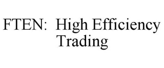 FTEN: HIGH EFFICIENCY TRADING