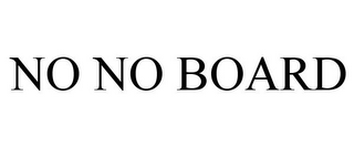 NO NO BOARD