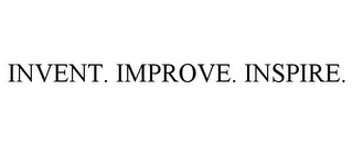 INVENT. IMPROVE. INSPIRE.