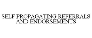 SELF PROPAGATING REFERRALS AND ENDORSEMENTS