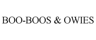 BOO-BOOS & OWIES