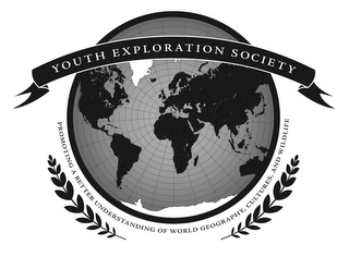 YOUTH EXPLORATION SOCIETY PROMOTING A BETTER UNDERSTANDING OF WORLD GEOGRAPHY, CULTURES, AND WILDLIFE