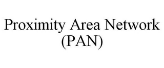 PROXIMITY AREA NETWORK (PAN)