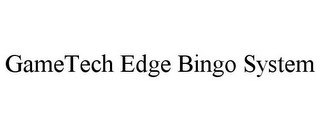 GAMETECH EDGE BINGO SYSTEM