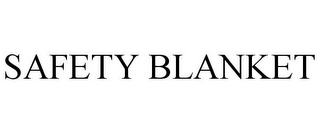 SAFETY BLANKET