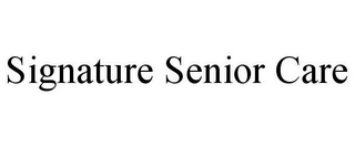 SIGNATURE SENIOR CARE