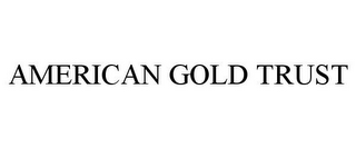 AMERICAN GOLD TRUST