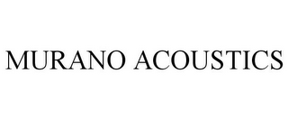 MURANO ACOUSTICS