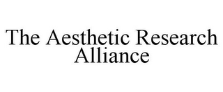 THE AESTHETIC RESEARCH ALLIANCE