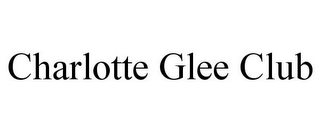 CHARLOTTE GLEE CLUB