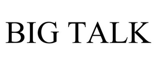 BIG TALK