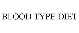 BLOOD TYPE DIET