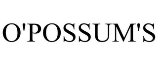 O'POSSUM'S