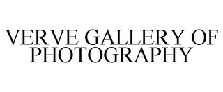 VERVE GALLERY OF PHOTOGRAPHY