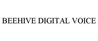 BEEHIVE DIGITAL VOICE