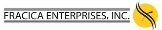 FRACICA ENTERPRISES, INC.