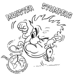 MONSTER STOMPERS THE WORLD CAN BE YOURS... GET STOMPIN!!