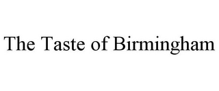 THE TASTE OF BIRMINGHAM