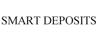 SMART DEPOSITS