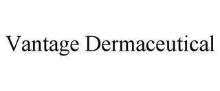 VANTAGE DERMACEUTICAL