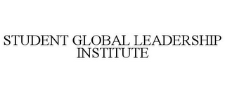 STUDENT GLOBAL LEADERSHIP INSTITUTE