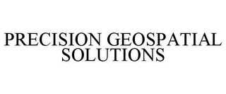 PRECISION GEOSPATIAL SOLUTIONS