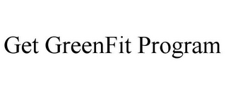 GET GREENFIT PROGRAM