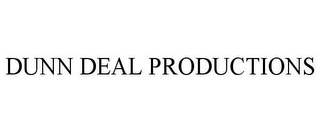 DUNN DEAL PRODUCTIONS