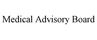 MEDICAL ADVISORY BOARD