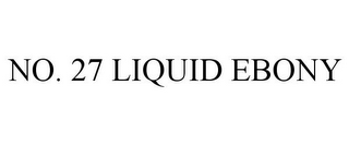 NO. 27 LIQUID EBONY