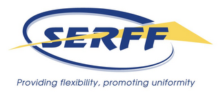 SERFF PROVIDING FLEXIBILITY, PROMOTING UNIFORMITY