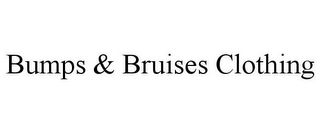 BUMPS & BRUISES CLOTHING