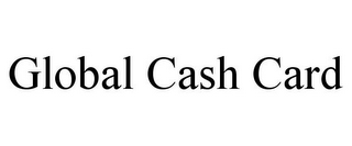 GLOBAL CASH CARD