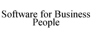 SOFTWARE FOR BUSINESS PEOPLE