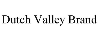 DUTCH VALLEY BRAND