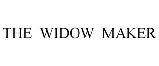 THE WIDOW MAKER