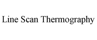 LINE SCAN THERMOGRAPHY