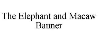 THE ELEPHANT AND MACAW BANNER