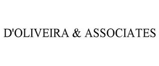 D'OLIVEIRA & ASSOCIATES