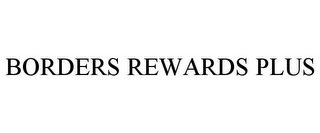 BORDERS REWARDS PLUS