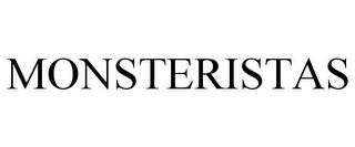 MONSTERISTAS