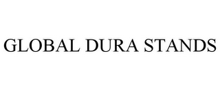 GLOBAL DURA STANDS