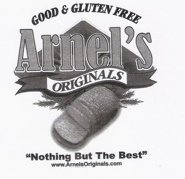 ARNEL'S ORIGINALS GOOD & GLUTEN FREE "NOTHING BUT THE BEST" WWW.ARNELSORIGINALS.COM