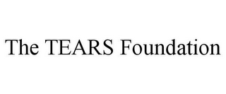 THE TEARS FOUNDATION