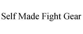SELF MADE FIGHT GEAR