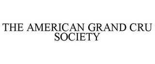 THE AMERICAN GRAND CRU SOCIETY