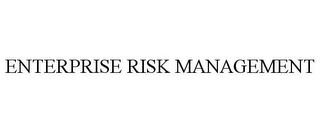 ENTERPRISE RISK MANAGEMENT