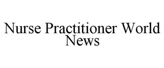 NURSE PRACTITIONER WORLD NEWS