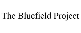 THE BLUEFIELD PROJECT