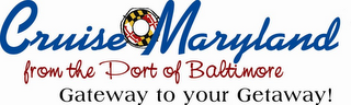 CRUISE MARYLAND FROM THE PORT OF BALTIMORE GATEWAY TO YOUR GETAWAY!